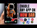 Enable ANY App On Samsung S NOW BAR Powerful Trick