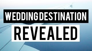 THE BIG REVEAL | Where we are getting MARRIED!