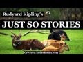 JUST SO STORIES By Rudyard Kipling FULL AudioBook Greatest AudioBooks