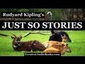 JUST SO STORIES by Rudyard Kipling - FULL ...