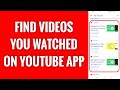 Where To Find Videos You Watched On YouTube App
