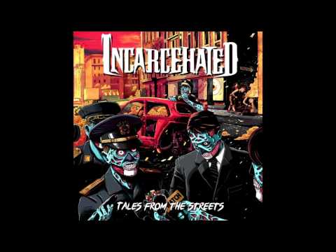 Incarcehated - Tales From The Streets (Full Album)