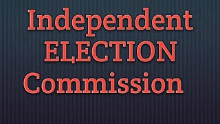Independent ELECTION COMMISSION. Class -  9 CIVICS Chapter-3 Electoral Politics