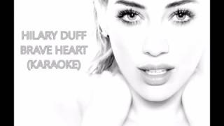 Hilary Duff - Brave Heart/karaoke