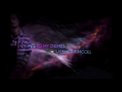 To My Enemies 2   Laurentius McGill