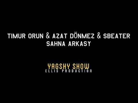 Yagshy BACKSTAGE Azat Donmez-S beater-Timur Orun. Söýmediñmi