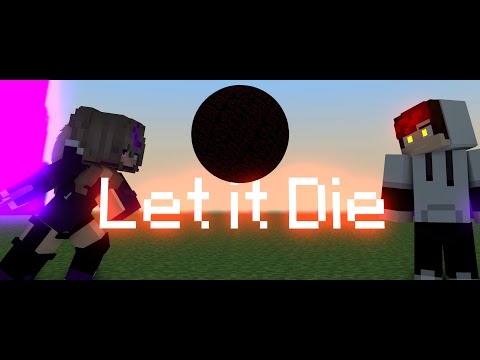 LeefStudio - (Let It Die) (Minecraft animation movie)