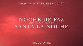 Noche De Paz - Silent Night / Santa La Noche - Oh Holy Night Marcos Witt Ft. Elena Wit (Video Lyric)