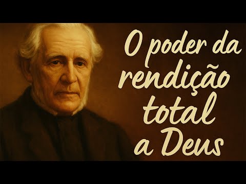 O Poder da Rendição Total a Deus  - Andrew Murray