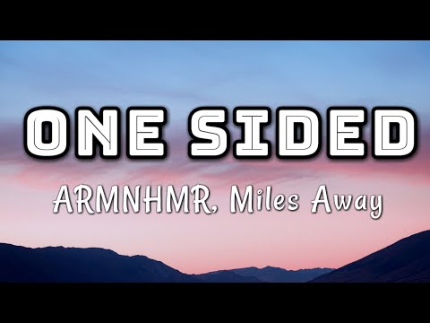 ARMNHMR, Miles Away - One Sided (Lyrics Video)