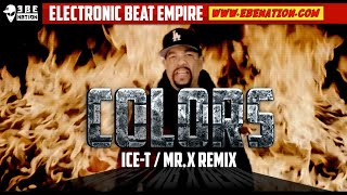 COLORS REMIX | Offical Video |  ICE-T  MR.X REMIX