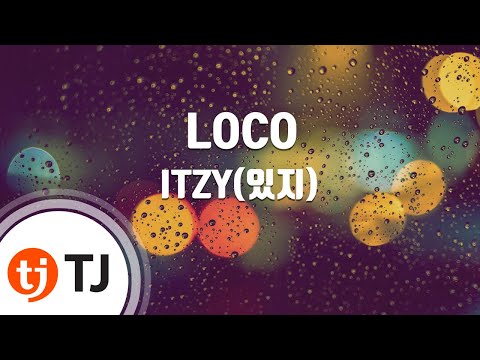[TJ노래방] LOCO - ITZY(있지) / TJ Karaoke