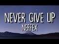 NEFFEX - Never Give Up (Lyrics/Lyric Video)