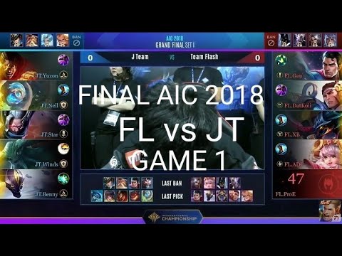 Team Flash vs JTeam - GRAND FINAL AIC 2018 / GAME 1