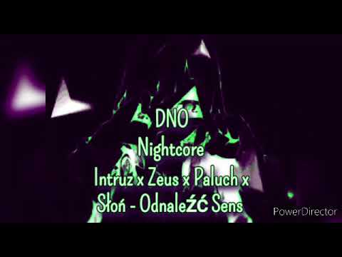 Intruz x Zeus x Paluch x Słoń - Odnaleźć Sens [Nightcore] 💜💚