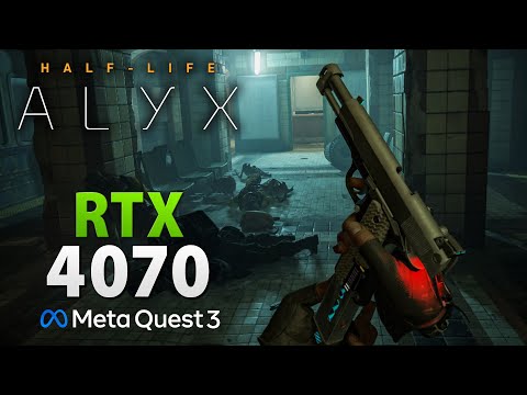 Half-Life: Alyx // Meta Quest 3 + RTX 4070 | PCVR