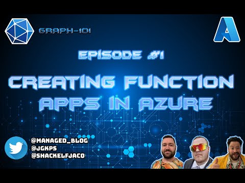 Graph 101 S2E03 - Creating Function Apps in Azure (I.T)