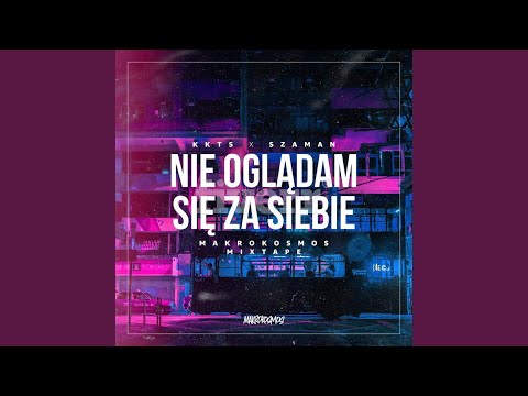 Nie oglądam sie za siebie (feat. KKTS)