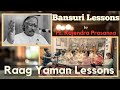 Bansuri/ Flute lessons on Raag Yaman by Guru Pt. Rajendra Prasanna