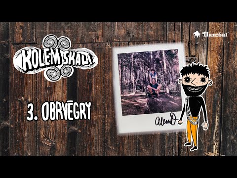 Kolem Skal! - 3. OBRVÉGRY | Hanibal.cz