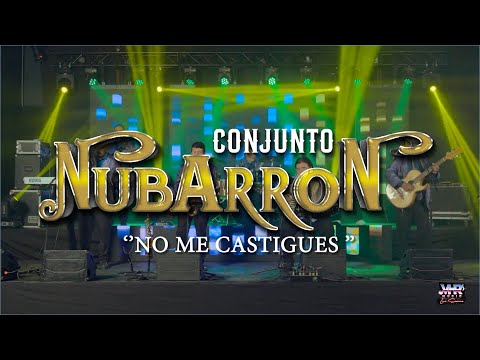 Conjunto Nubarron - No Me Castigues (En Vivo)
