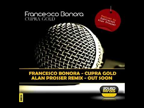 Francesco Bonora - Cupra Gold - Alan Prosser Remix - Out soon