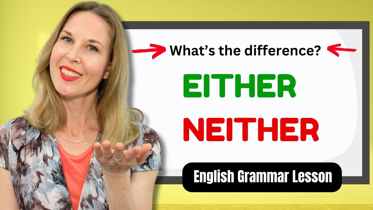 Either or Neither  - How to Use Either and Neither