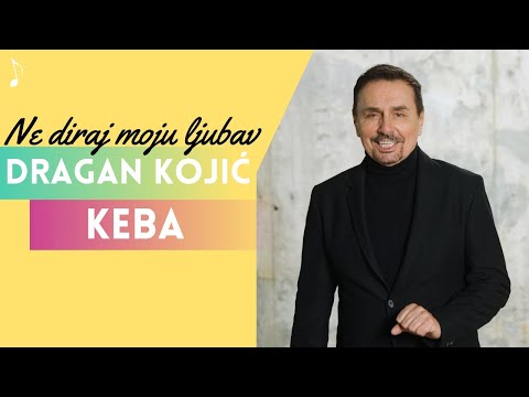 Dragan Kojic Keba - Ne diraj moju ljubav (Official Video 2024.)