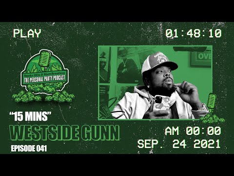 WestSide Gunn - "15 min" - The Personal Party Podcast Episode 41