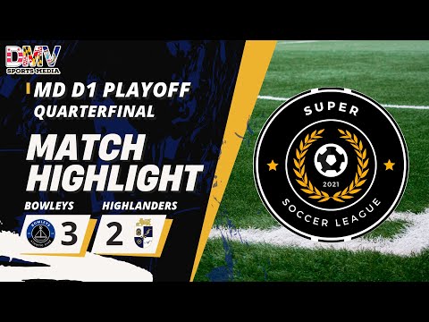 SSL MD D1 PLAYOFF QUARTERFINAL HIGHLIGHTS Bowleys Athletic #3 vs A3 Highlanders #6