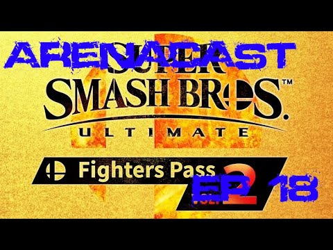 ArenaCast 18: Smash Fighters Pass Vol  2 Predictions and Talking about Byleth