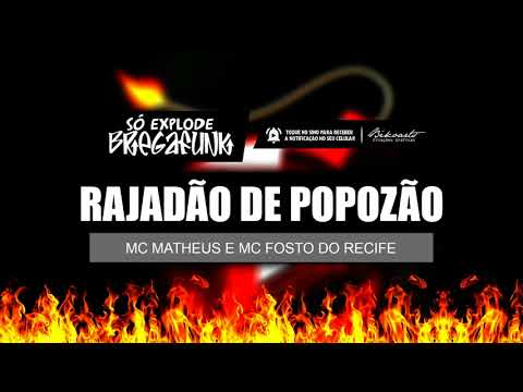 MC MATHEUS E MC FOSCO DO RECIFE - RAJADÃO DE POPOZÃO (SóExplodeBregaFunk) MÚSICA NOVA 2018