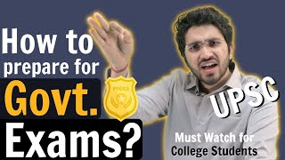 How to prepare for Government Exams ? Specially for College students
