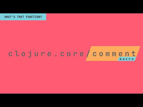 What's That Macro? clojure.core/comment