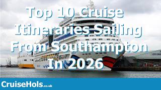 Top 10 Cruise Itineraries Sailing From Southampton In 2026 | CruiseHols Southampton Cruises