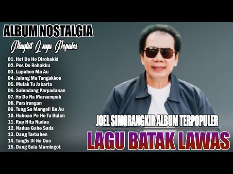JOEL SIMORNGKIR THE BEST ALBUM BATAK NOSTALGIA TERPOPULER || LAGU BATAK LAWAS POPULER