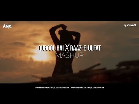 Qubool A X Raaz E Ulfat (Mashup) - DJAnk | Hashmat Sultana| | Shani Arshad | Latest Mashup 2020
