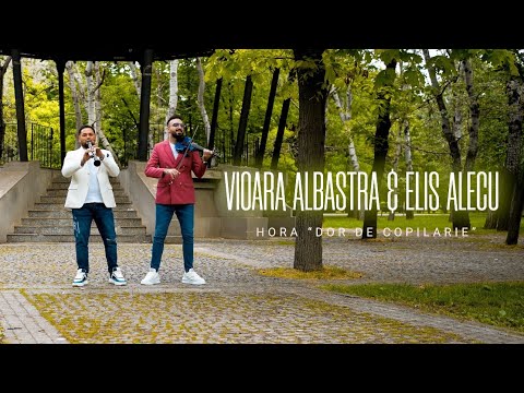 Vioara Albastră & Elis Alecu - Hora “Dor de Copilărie” (Official Music Video)
