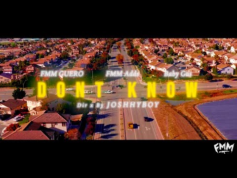 FMM GUERO - DONT KNOW (feat. Adds & Baby Gas )