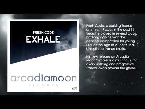 Fresh Code - Exhale (Radio Edit) // Arcadia Moon Records // Trance 2015