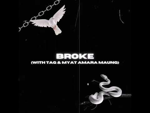 ReLoad x TaG x Myat Amara Maung - Broke [Official Audio]