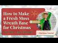 How to Moss a frame for a foam free Christmas Wreath