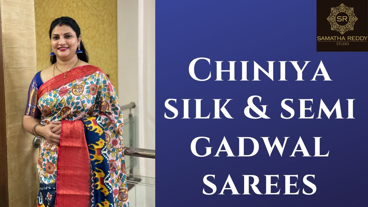 <p style="color: red">Video : </p>Chiniya Silk and Semi Gadwal Sarees | Samatha Reddy Studio 2022-05-18