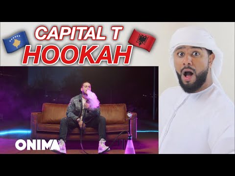 ARAB REACTION TO ALBANIAN MUSIC BY Capital T - Hookah **MUST WATCH**