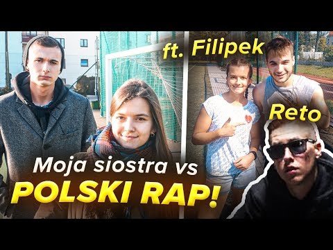 MOJA SIOSTRA VS POLSKI RAP ft. FILIPEK | ReTo, KACPER BLONSKY