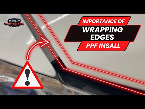 PPF Pro Tips - Importance Of Wrapping Edges