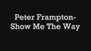 Peter Frampton, Show Me the Way