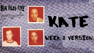 Ben Folds Five - Kate (Week 8 Version) (from apartment requests live stream)