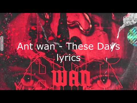 Ant Wan - These Days (lyrics)