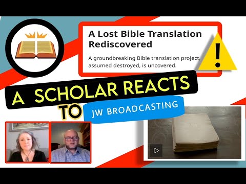 A Lost Bible Translation Rediscovered. A scholar's response to JW Broadcasting